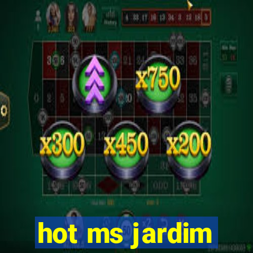 hot ms jardim